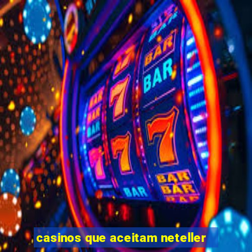 casinos que aceitam neteller